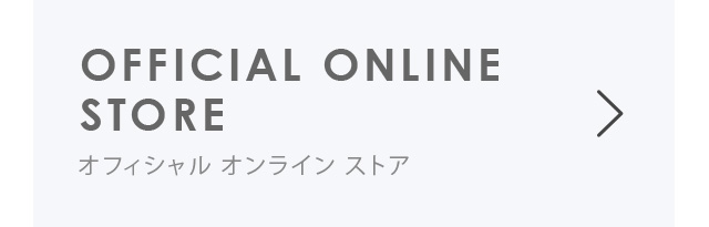 official onlinestore オフィシャル　オンラインストア